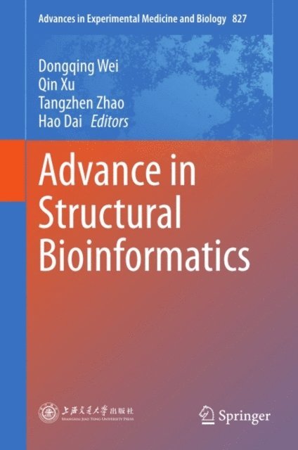 Hao Dai, Tangzhen Zhao, Qin Xu, Dongqing Wei - Advance in Structural Bioinformatics, E-bok