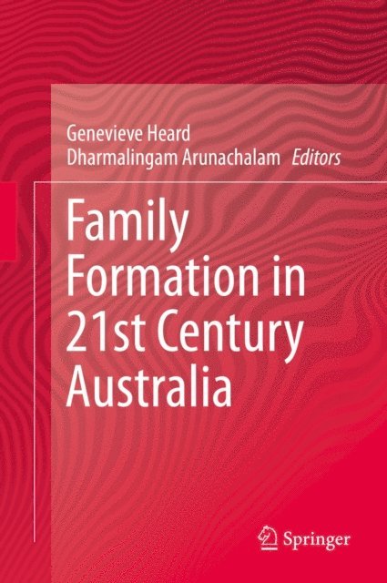 Dharmalingam Arunachalam, Genevieve Heard - Family Formation in 21st Century Australia, E-bok