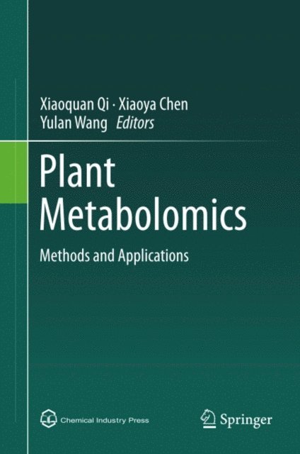 Yulan Wang, Xiaoya Chen, Xiaoquan Qi - Plant Metabolomics, E-bok