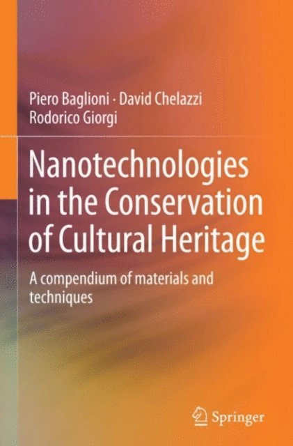 Rodorico Giorgi, David Chelazzi, Piero Baglioni - Nanotechnologies in the Conservation of Cultural Heritage, E-bok