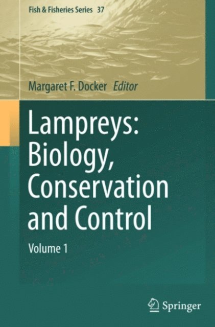 Margaret F. Docker - Lampreys: Biology, Conservation and Control, E-bok. Tillgänglighet: Lägg i varukorg