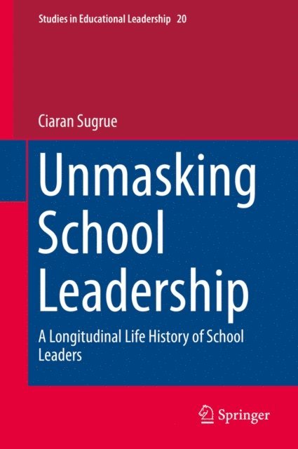 Ciaran Sugrue - Unmasking School Leadership, E-bok