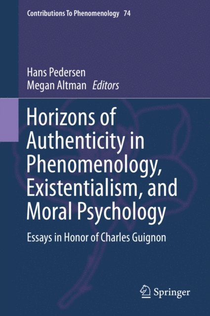 Megan Altman, Hans Pedersen - Horizons of Authenticity in Phenomenology, Existentialism, and Moral Psychology, E-bok