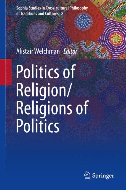 Alistair Welchman - Politics of Religion/Religions of Politics, E-bok