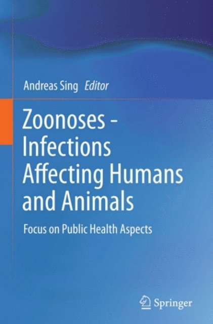 Andreas Sing - Zoonoses - Infections Affecting Humans and Animals, E-bok
