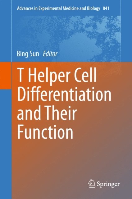 Bing Sun - T Helper Cell Differentiation and Their Function, E-bok