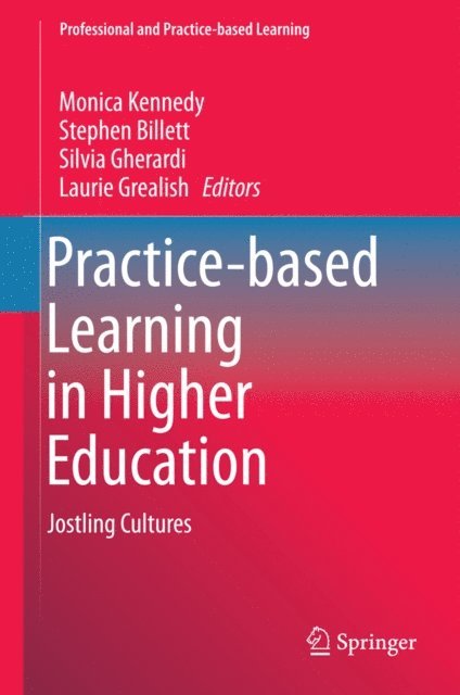 Laurie Grealish, Silvia Gherardi, Stephen Billett, Monica Kennedy - Practice-based Learning in Higher Education, E-bok