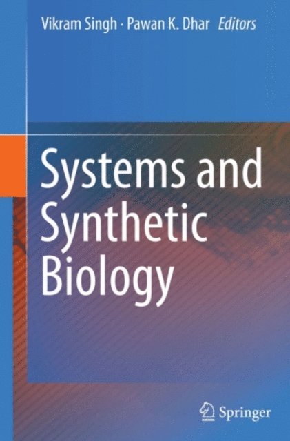 Pawan K. Dhar, Vikram Singh - Systems and Synthetic Biology, E-bok
