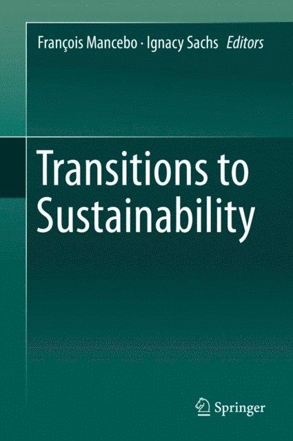 Ignacy Sachs, Francois Mancebo - Transitions to Sustainability, E-bok