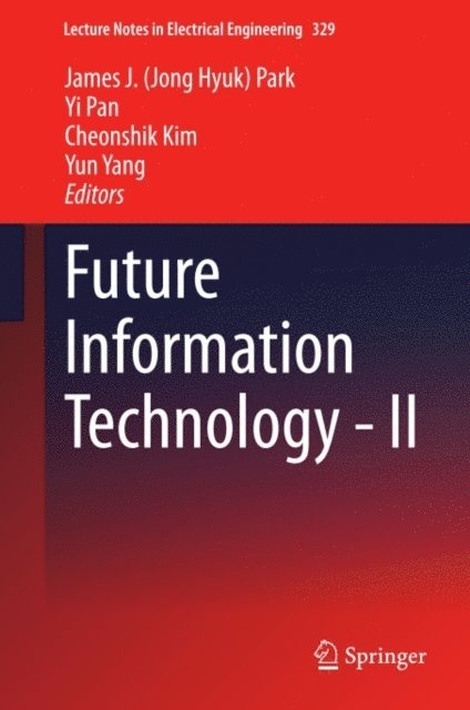 Yun Yang, Cheonshik Kim, Yi Pan, James J. (Jong Hyuk) Park - Future Information Technology - II, E-bok