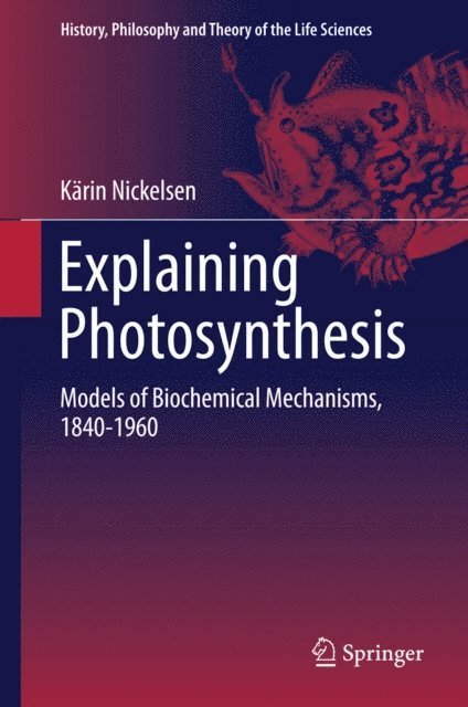 Karin Nickelsen - Explaining Photosynthesis, E-bok
