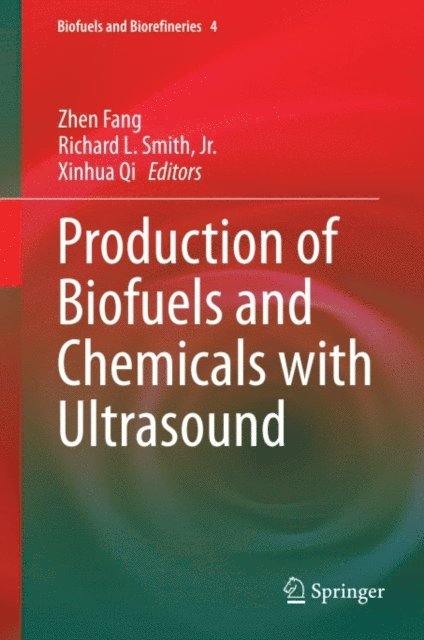 Xinhua Qi, Richard L. Smith, Jr., Zhen Fang - Production of Biofuels and Chemicals with Ultrasound, E-bok