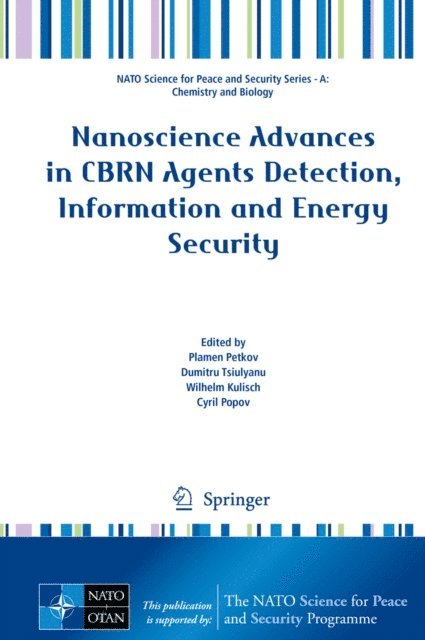 Cyril Popov, Wilhelm Kulisch, Dumitru Tsiulyanu, Plamen Petkov - Nanoscience Advances in CBRN Agents Detection, Information and Energy Security, E-bok