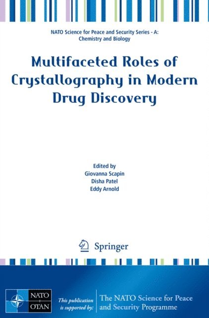 Eddy Arnold, Disha Patel, Giovanna Scapin - Multifaceted Roles of Crystallography in Modern Drug Discovery, E-bok