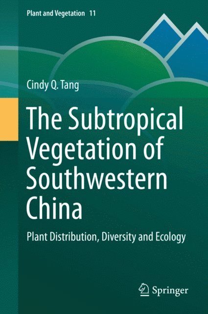 Cindy Q. Tang - Subtropical Vegetation of Southwestern China, E-bok