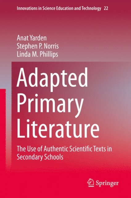 Linda M. Phillips, Stephen P. Norris, Anat Yarden - Adapted Primary Literature, E-bok