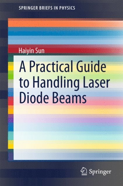 Haiyin Sun - Practical Guide to Handling Laser Diode Beams, E-bok