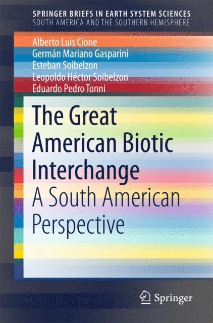 Eduardo Pedro Tonni, Leopoldo Hector Soibelzon, Esteban Soibelzon, German Mariano Gasparini, Alberto Luis Cione - Great American Biotic Interchange, E-bok