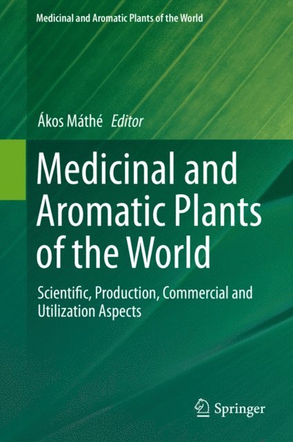 Akos Mathe - Medicinal and Aromatic Plants of the World, E-bok
