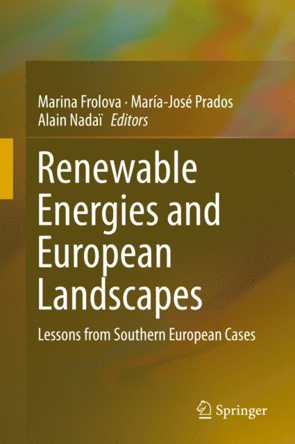 Alain Nadai, Maria-Jose Prados, Marina Frolova - Renewable Energies and European Landscapes, E-bok