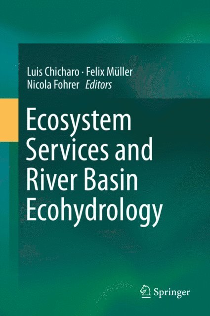 Nicola Fohrer, Felix Muller, Luis Chicharo - Ecosystem Services and River Basin Ecohydrology, E-bok