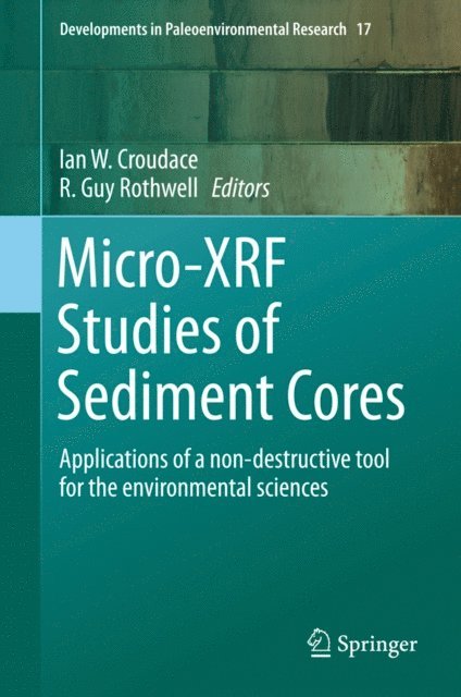 R. Guy Rothwell, Ian W. Croudace - Micro-XRF Studies of Sediment Cores, E-bok