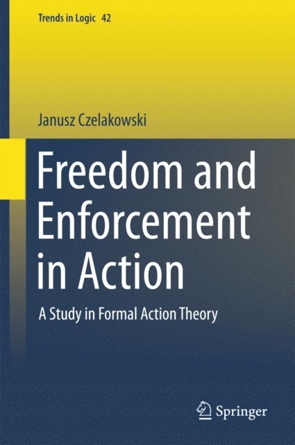 Janusz Czelakowski - Freedom and Enforcement in Action, E-bok