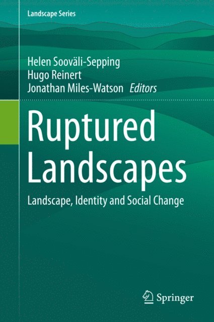 Jonathan Miles-Watson, Hugo Reinert, Helen Soovali-Sepping - Ruptured Landscapes, E-bok