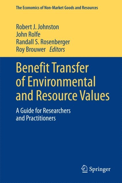 Roy Brouwer, Randall S. Rosenberger, John Rolfe, Robert J. Johnston - Benefit Transfer of Environmental and Resource Values, E-bok
