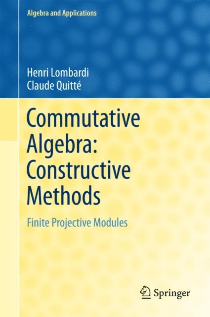 Claude Quitte, Henri Lombardi - Commutative Algebra: Constructive Methods, E-bok