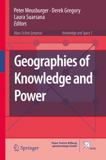 Laura Suarsana, Derek Gregory, Peter Meusburger - Geographies of Knowledge and Power, E-bok
