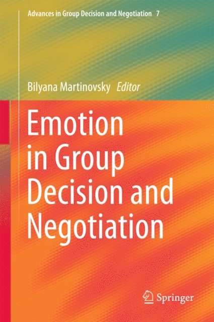 Bilyana Martinovsky - Emotion in Group Decision and Negotiation, E-bok