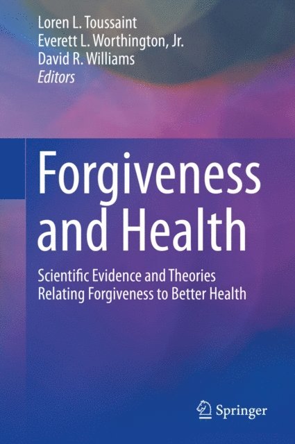David R. Williams, Everett Worthington, Loren Toussaint - Forgiveness and Health, E-bok