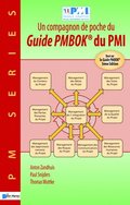 Un Compagnon de Poche du Guide Pmbok du Pmi -Base sur le Guide Pmbok 5eme Edition