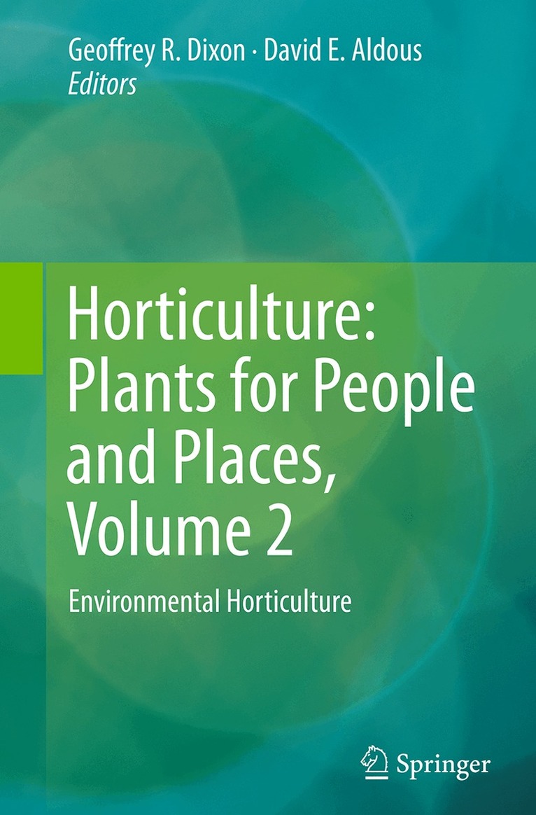 Geoffrey R. Dixon, David E. Aldous - Horticulture: Plants for People and Places, Volume 2, Häftad
