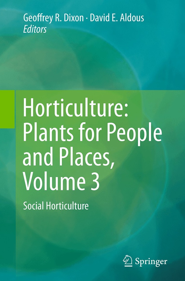 Geoffrey R. Dixon, David E. Aldous - Horticulture: Plants for People and Places, Volume 3, Häftad