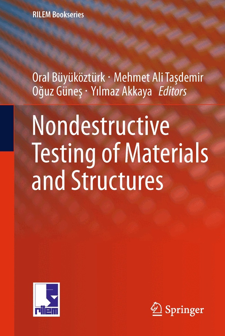 Oral Büyüköztürk, Mehmet Ali Taşdemir, Oğuz Güneş, Yılmaz Akkaya - Nondestructive Testing of Materials and Structures, Övrigt