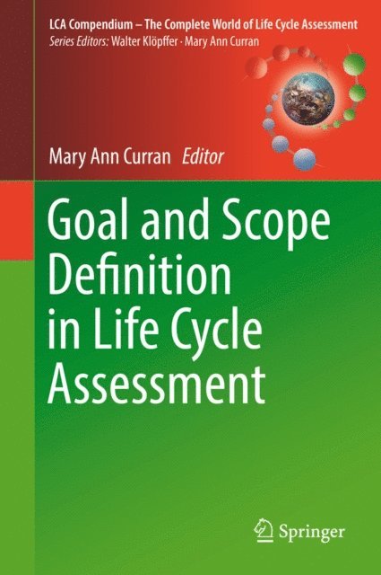 Mary Ann Curran - Goal and Scope Definition in Life Cycle Assessment, E-bok