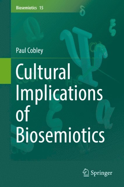 Paul Cobley - Cultural Implications of Biosemiotics, E-bok