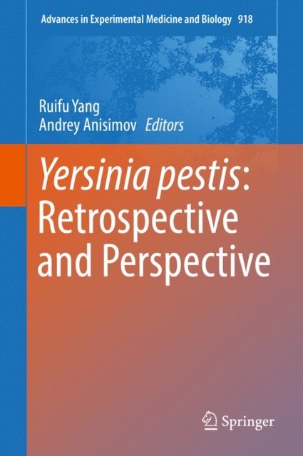 Andrey Anisimov, Ruifu Yang - Yersinia pestis: Retrospective and Perspective, E-bok