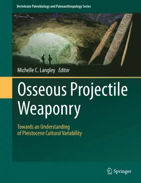 Michelle C. Langley - Osseous Projectile Weaponry, E-bok. Tillgänglighet: Lägg i varukorg