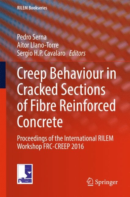 Sergio H. P. Cavalaro, Aitor Llano-Torre, Pedro Serna - Creep Behaviour in Cracked Sections of Fibre Reinforced Concrete, E-bok
