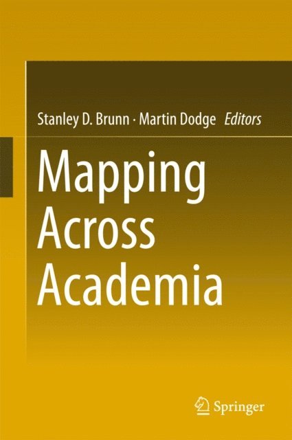 Martin Dodge, Stanley D. Brunn - Mapping Across Academia, E-bok