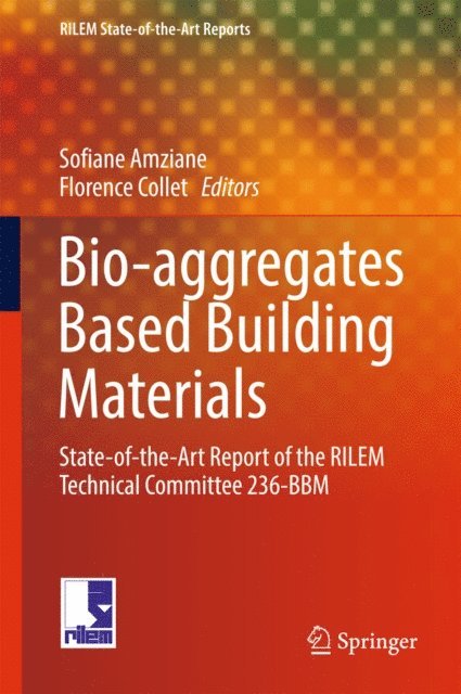 Florence Collet, Sofiane Amziane - Bio-aggregates Based Building Materials, E-bok