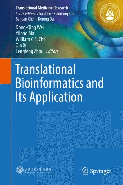 Fengfeng Zhou, Qin Xu, William C.S. Cho, Yilong Ma, Dong-Qing Wei - Translational Bioinformatics and Its Application, E-bok