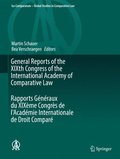 General Reports of the XIXth Congress of the International Academy of Comparative Law Rapports Généraux du XIXème Congrès de l'Académie Internationale de Droit Comparé