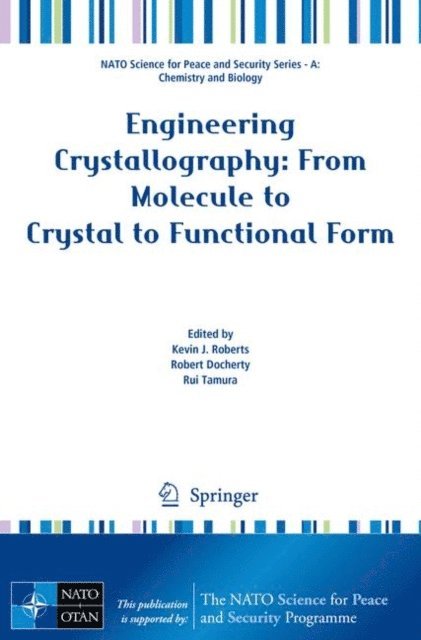 Rui Tamura, Robert Docherty, Kevin J. Roberts - Engineering Crystallography: From Molecule to Crystal to Functional Form, E-bok