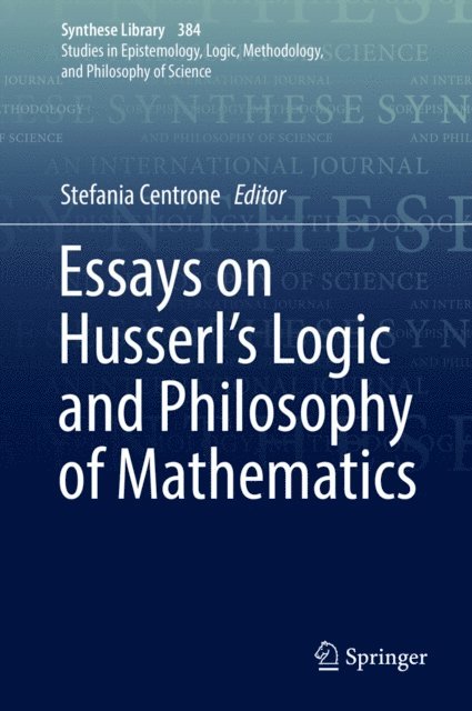 Stefania Centrone - Essays on Husserl's Logic and Philosophy of Mathematics, E-bok