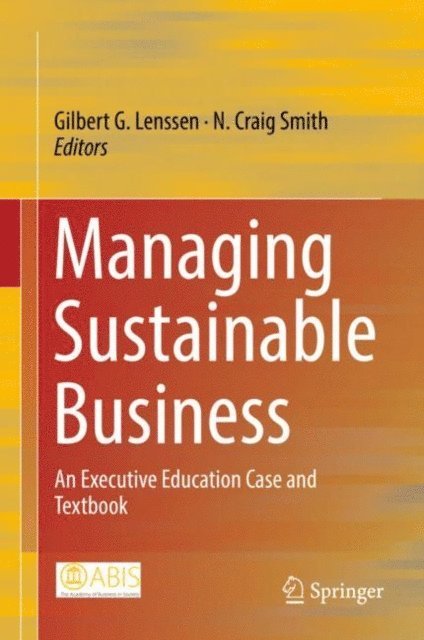 N. Craig Smith, Gilbert G. Lenssen - Managing Sustainable Business, E-bok