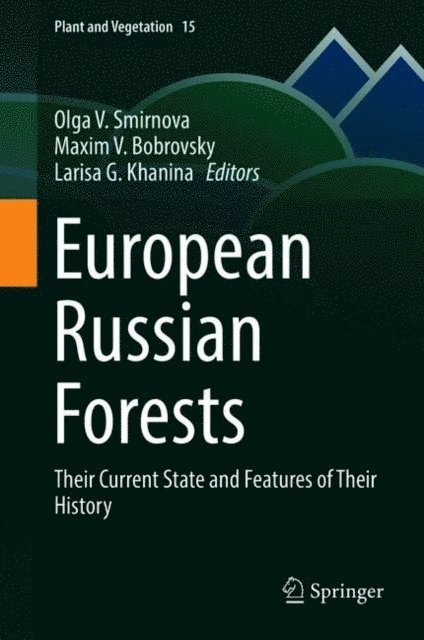 Larisa G. Khanina, Maxim V. Bobrovsky, Olga V. Smirnova - European Russian Forests, E-bok